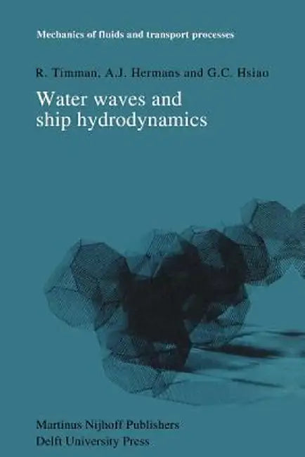 Water Waves and Ship Hydrodynamics: An Introduction by R. Timman