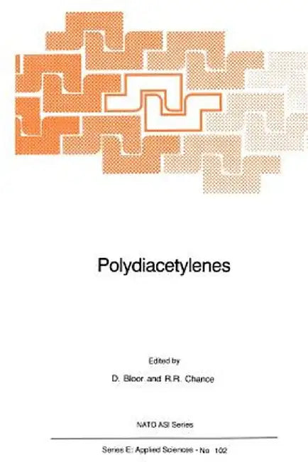 Polydiacetylenes: Synthesis, Structure and Electronic Properties by D. Bloor