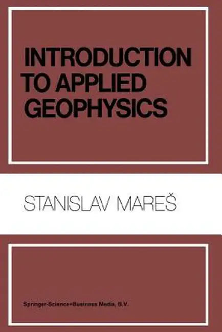 Introduction to Applied Geophysics by S. Mares