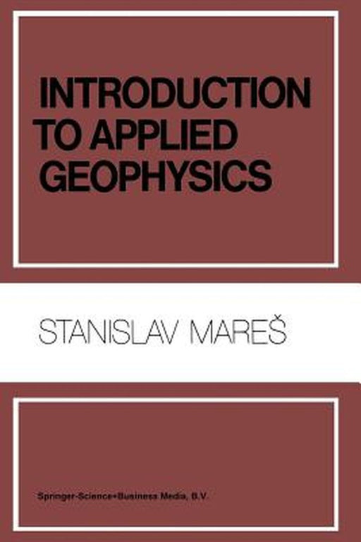 Introduction to Applied Geophysics by S. Mares