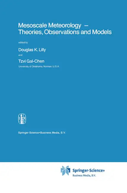 Mesoscale Meteorology - Theories, Observations and Models by D. K. Lilly