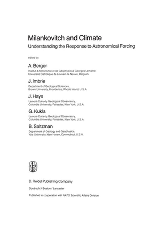 Milankovitch and Climate: Understanding the Response to Astronomical Forcing by A. L. Berger