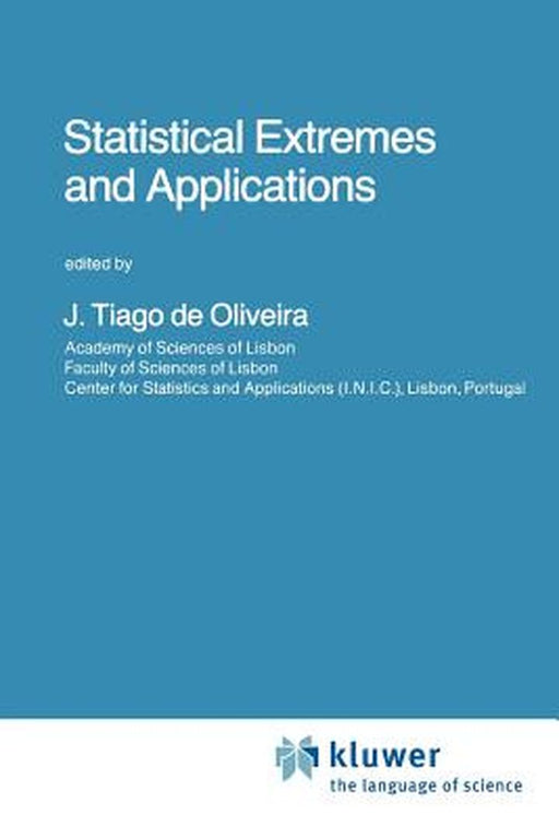 Statistical Extremes and Applications by J. Tiago de Oliveira