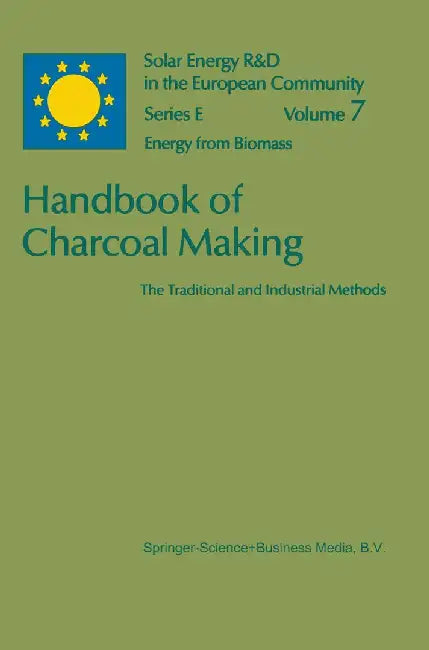 Handbook of Charcoal Making: The Traditional and Industrial Methods by Walter Emrich
