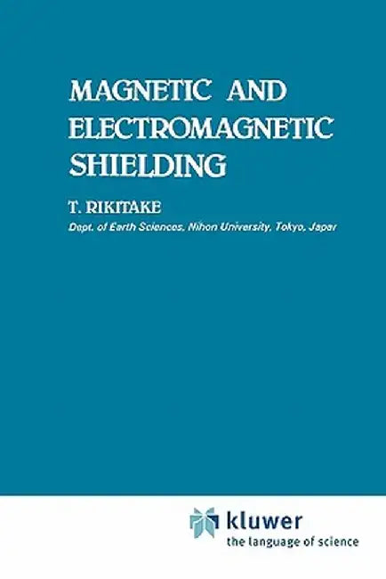 Magnetic and Electromagnetic Shielding by Tsuneji Rikitake