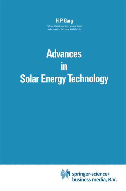 Advances in Solar Energy Technology: Volume 1: Collection and Storage Systems by H. P. Garg