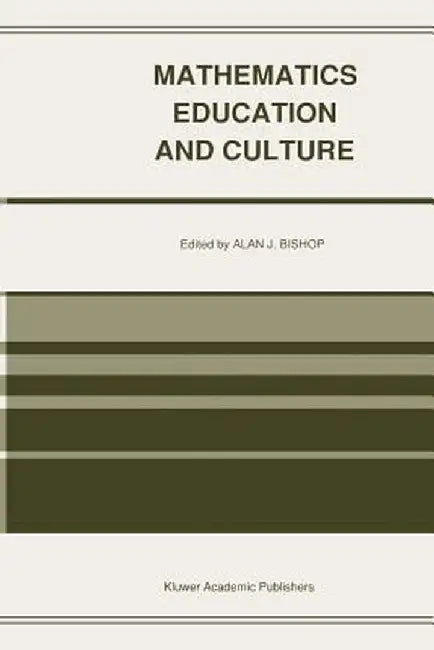 Mathematics Education and Culture by Alan Bishop