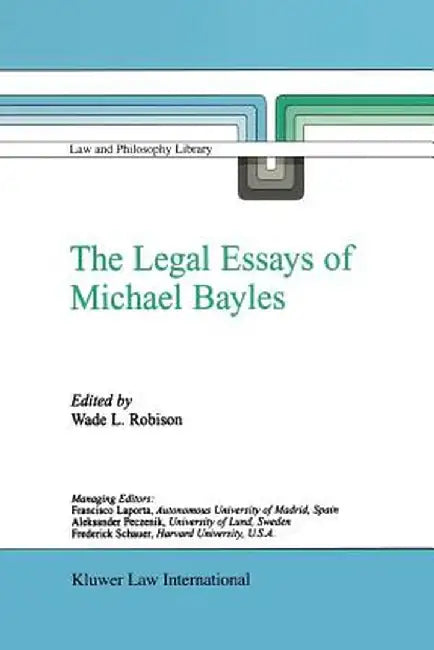 The Legal Essays of Michael Bayles by W. L. Robison