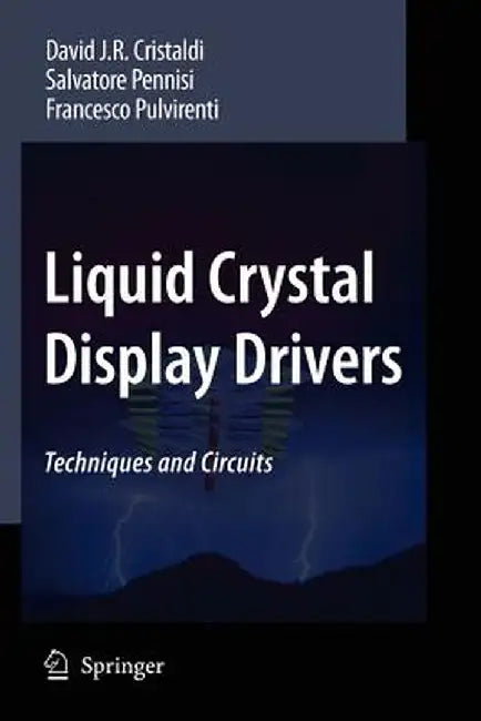 Liquid Crystal Display Drivers: Techniques and Circuits by David J. R. Cristaldi