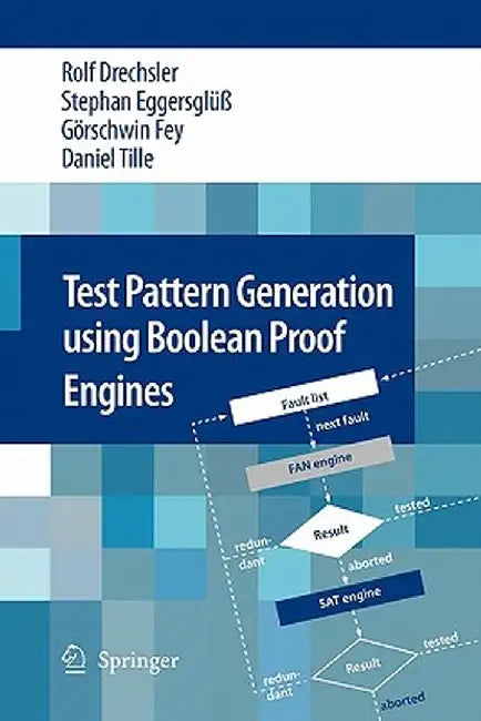 Test Pattern Generation Using Boolean Proof Engines by Rolf Drechsler