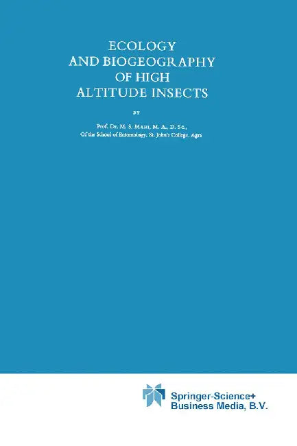 Ecology and Biogeography of High Altitude Insects by M. S. Mani