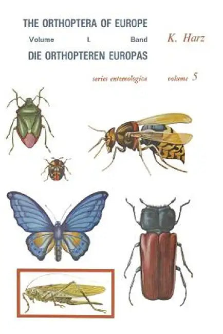 Die Orthopteren Europas / The Orthoptera of Europe: Volume I by A. Harz