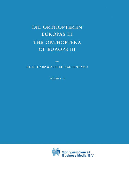 Die Orthopteren Europas III / The Orthoptera of Europe III: Volume III by A. Harz