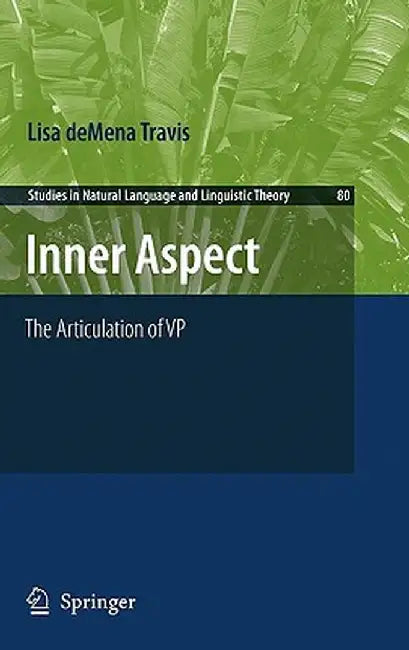 Inner Aspect: The Articulation of VP by Lisa Demena Travis