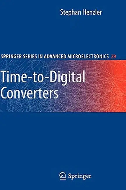 Time-To-Digital Converters by Stephan Henzler