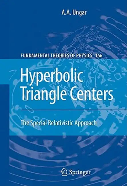 Hyperbolic Triangle Centers: The Special Relativistic Approach by A. A. Ungar