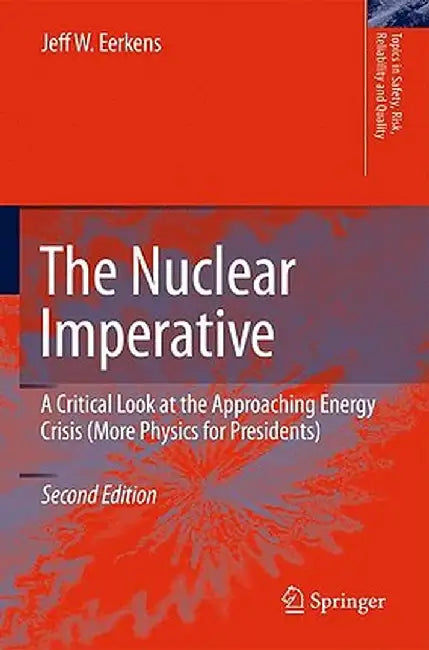 The Nuclear Imperative: A Critical Look at the Approaching Energy Crisis (More Physics for Presidents) by Jeff Eerkens