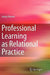 Professional Learning as Relational Practice by Jenny Reeves