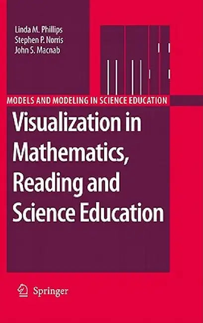 Visualization in Mathematics, Reading and Science Education by Linda M. Phillips