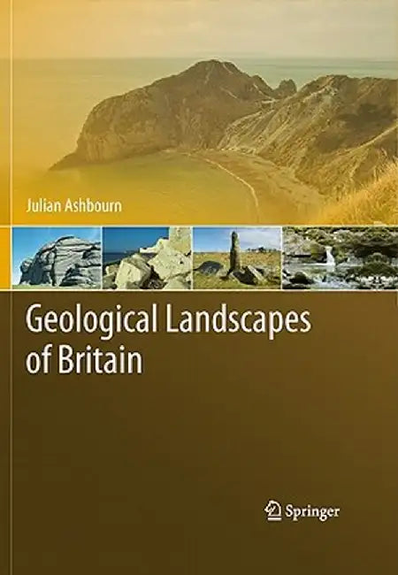 Geological Landscapes of Britain by Julian Ashbourn