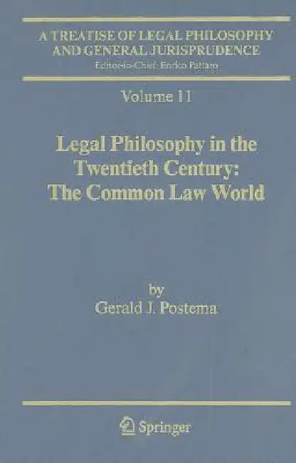 Legal Philosophy in the Twentieth Century: The Common Law World by Gerald J. Postema