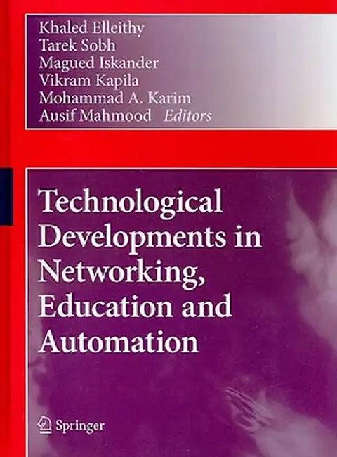 Technological Developments in Networking, Education and Automation by Khaled Elleithy
