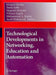 Technological Developments in Networking, Education and Automation by Khaled Elleithy