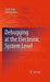 Debugging at the Electronic System Level by Frank Rogin