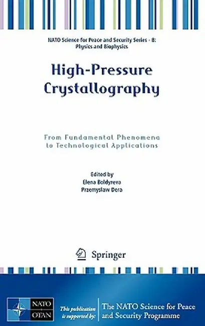 High-Pressure Crystallography: From Fundamental Phenomena to Technological Applications by Elena Boldyreva