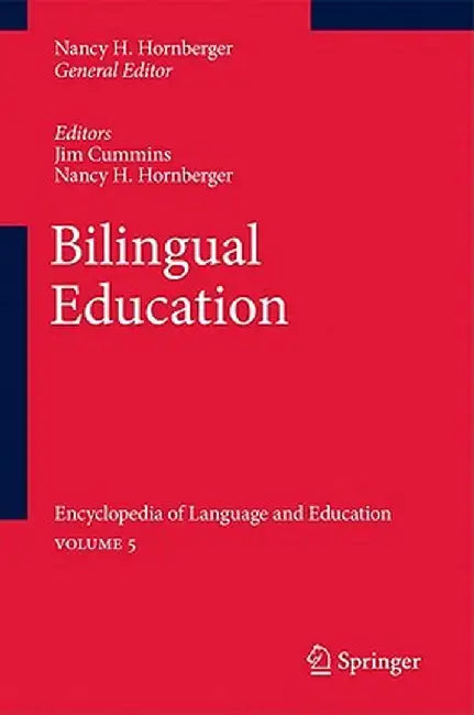 Bilingual Education: Encyclopedia of Language and Education Volume 5 by Jim Cummins