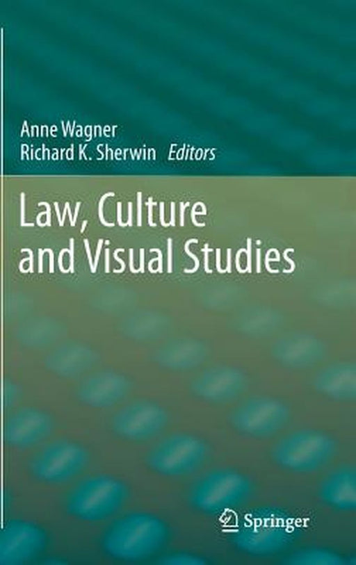 Law, Culture and Visual Studies by Anne Wagner