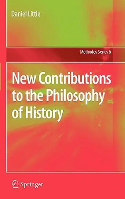 New Contributions to the Philosophy of History by Daniel Little