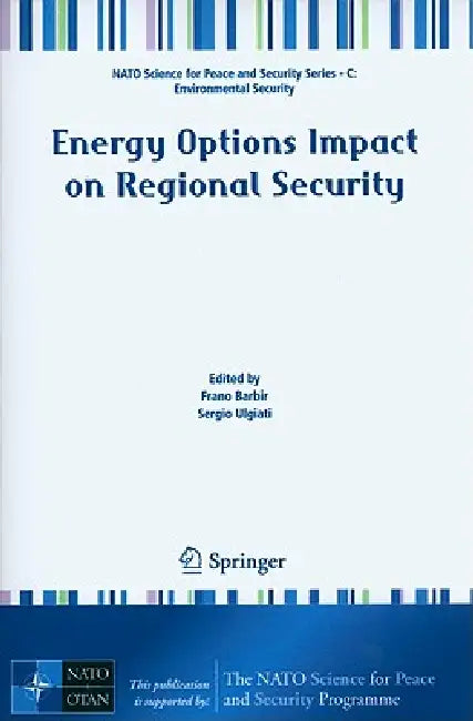 Energy Options Impact on Regional Security by Frano Barbir, Sergio Ulgiati