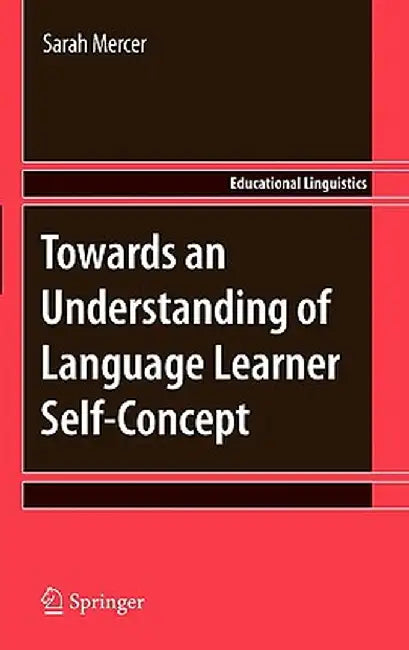 Towards an Understanding of Language Learner Self-Concept by Sarah Mercer
