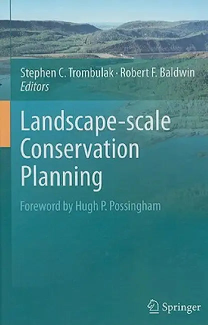 Landscape-Scale Conservation Planning by Stephen C. Trombulak