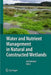 Water and Nutrient Management in Natural and Constructed Wetlands by Jan Vymazal