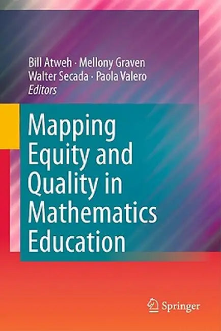 Mapping Equity and Quality in Mathematics Education by Bill Atweh