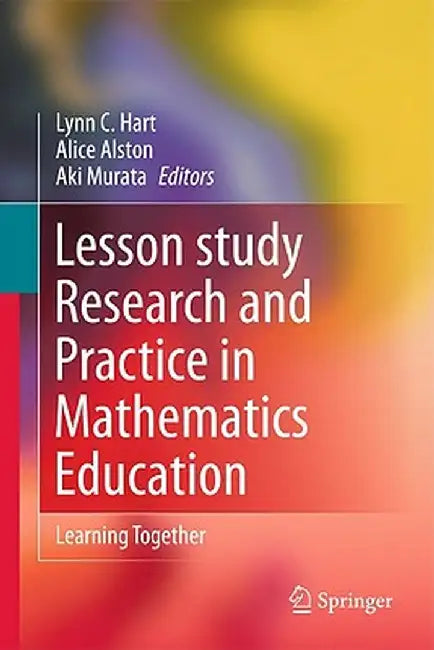 Lesson Study Research and Practice in Mathematics Education: Learning Together by Lynn C. Hart