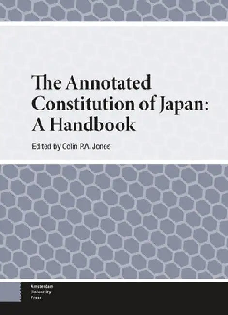 The Annotated Constitution of Japan: A Handbook by Colin Jones