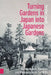 Turning Gardens In Japan Into Japanese Gardens: Nation, Nature, Heritage, And Modernity Since The 1890S by Christian Tagsold
