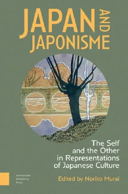 Japan and Japonisme: The Self and the Other in Representations of Japanese Culture by Noriko Murai
