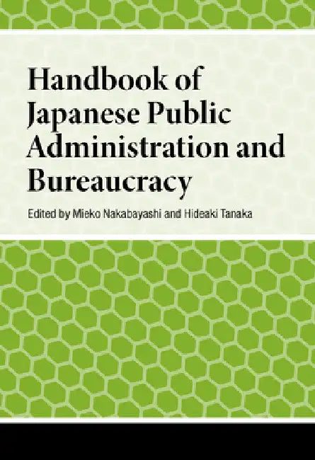Handbook of Japanese Public Administration and Bureaucracy by Mieko Nakabayashi