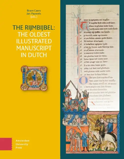 The Rijmbijbel: The Oldest Illustrated Manuscript in Dutch by Caers Bram