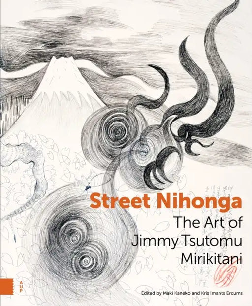 Street Nihonga: The Art of Jimmy Tsutomu Mirikitani by Maki Kaneko, Kris Ercums