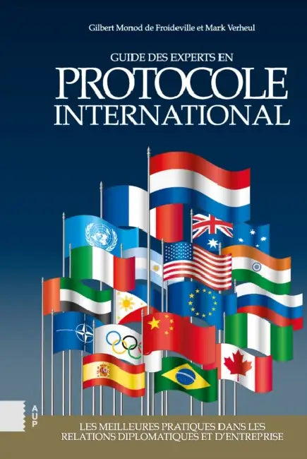 Guide Des Experts En Protocole International: Les Meilleures Pratiques Dans Les Relations Diplomatiques Et d'Entreprise by Gilbert Monod de Froideville