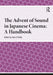 The Advent of Sound in Japanese Cinema: A Handbook by Sean O'Reilly
