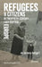 Refugees and Citizens in Twentieth-Century East Central Europe: An Unlikely Refuge? by Michal Frankl