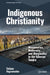 Indigenous Christianity by Tatiana Vagramenko