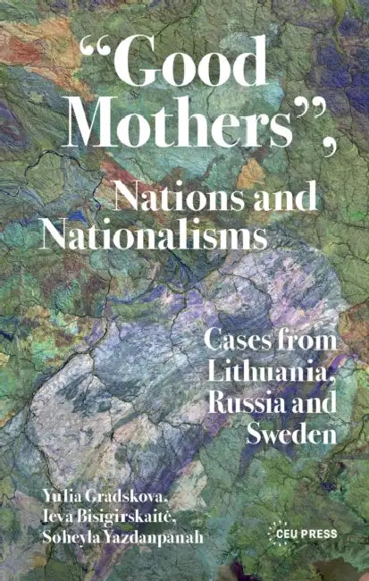 “Good Mothers”, Nations and Nationalisms by Yulia Gradskova