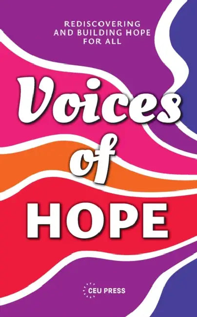 Voices of Hope: Rediscovering and Building Hope for All by Jan Jorrit Hasselaar